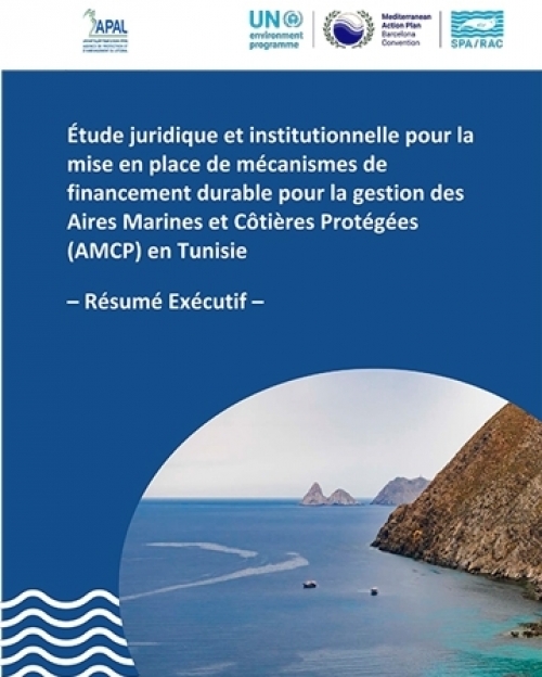 Étude juridique et institutionnelle pour la mise en place de mécanismes de financement durable pour la gestion des Aires Marines et Côtières Protégées (AMCP) en Tunisie - Résumé Exécutif