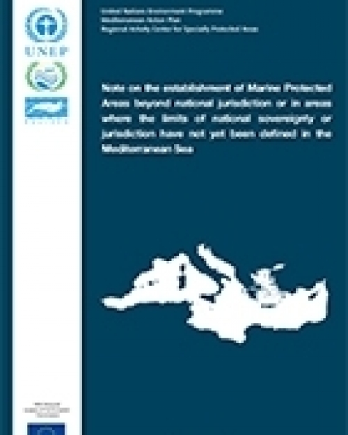 Note on the establishment of Marine Protected Areas beyond national jurisdiction or in areas where the limits of national sovereignty or jurisdiction have not yet been defined in the Mediterranean Sea