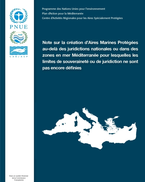 Note sur la création d'Aires Marines Protégées au-delà des juridictions nationales ou dans des zones en mer Méditerranée pour lesquelles les limites de souveraineté ou de juridiction ne sont pas encore définies