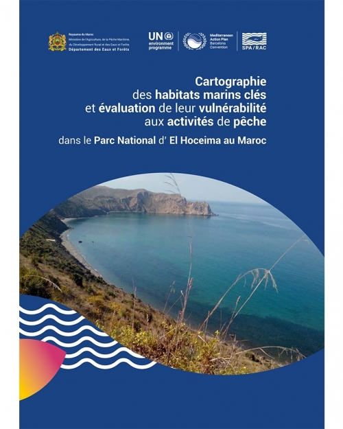 Cartographie des habitats marins clés et évaluation de leur vulnérabilité aux activités de pêche dans le Parc National d' El Hoceima au Maroc